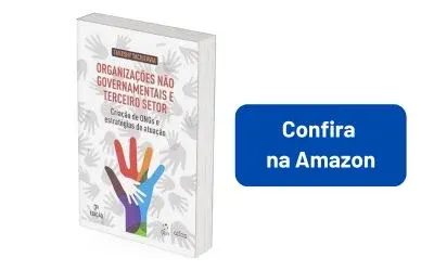 Organizações Não Governamentais e Terceiro Setor - Criação de ONGs e Estratégias de Atuação